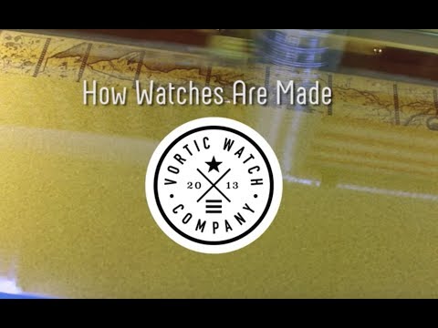 Vortic Watch Co - Our Story and How It's Made