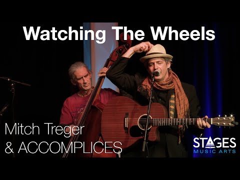 Mitch Treger & ACCOMPLICES - Watching The Wheels by John Lennon - LIVE at Stages Music Arts