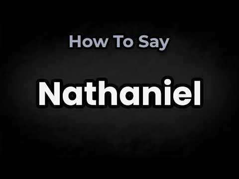 How To Pronounce Nathaniel? (CORRECTLY) Meaning & Pronunciation
