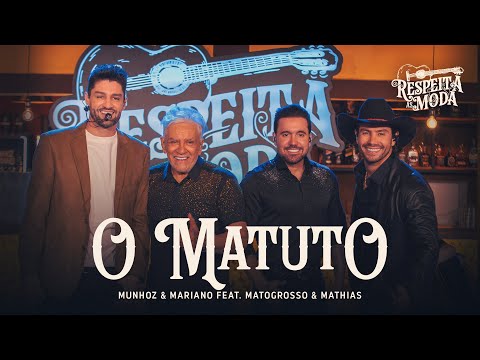 Munhoz & Mariano, Matogrosso & Mathias - O Matuto / Respeita as Moda (Ao Vivo)