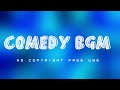 Comedy Background Music Comedy BGM Comedy Music Funny No Copyright FREE USE