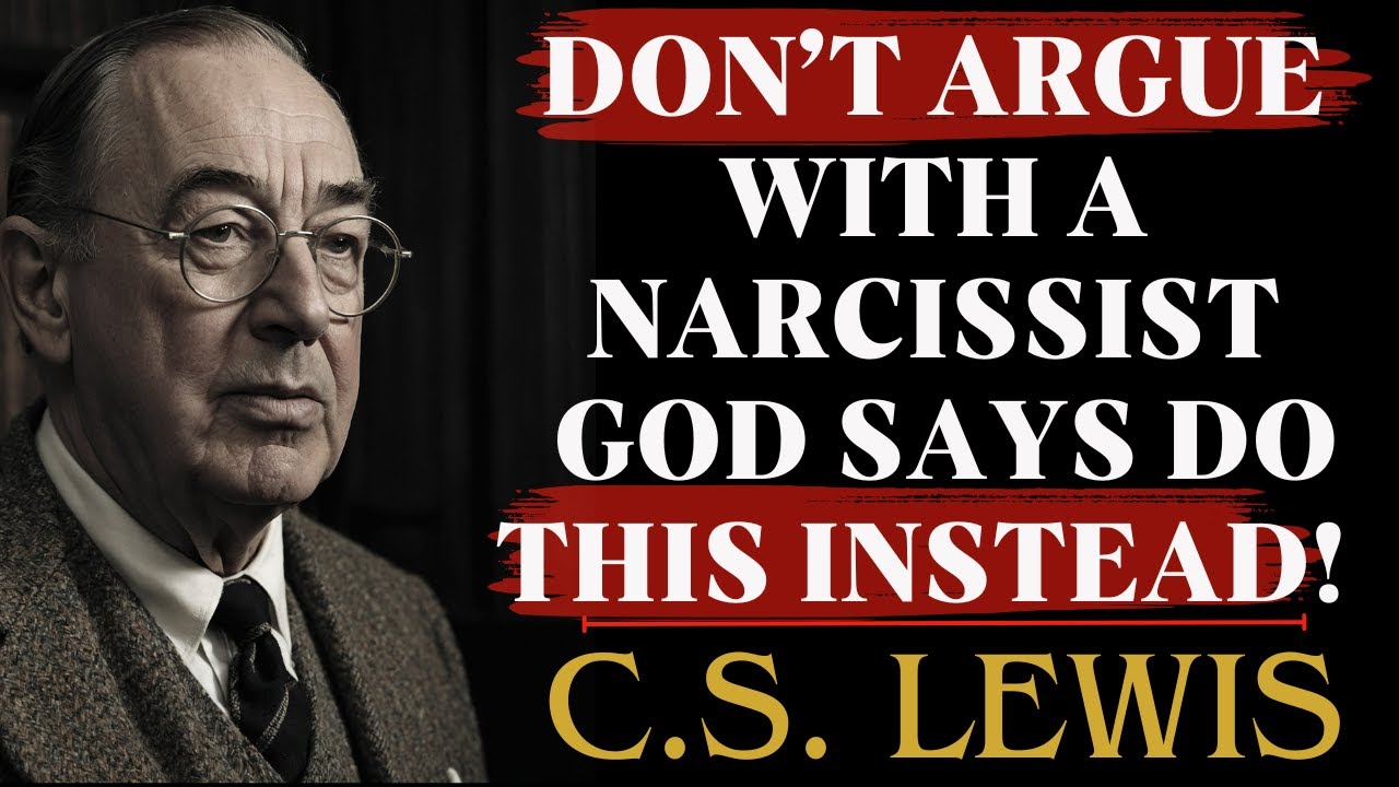 Don’t Argue with a Narcissist - God Says Do This Instead! | C.S Lewis Sermons