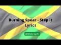 Burning Spear - Step It (Lyric Video)