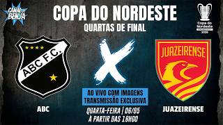 🔴 ABC X JUAZEIRENSE | AO VIVO COM IMAGENS | COPA DO NORDESTE 2026