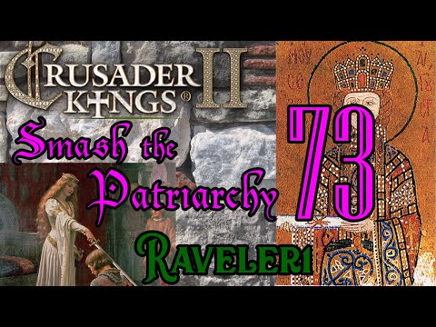 Smash the Patriarchy 73 | Let's Play Crusader Kings 2 (CK2) | Paradox Grand Strategy | Dynastic RPG