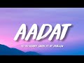 Yo Yo Honey Singh Ap Dhillon Aadat Lyrics