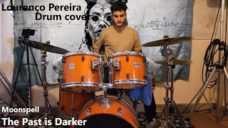 Lourenço Pereira- Moonspell- The past is darker- Drum cover