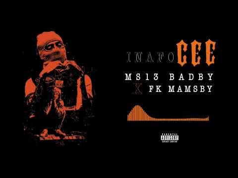 MS13 BADBY - INAFO CEE feat FK MAMSBY(son officiel)