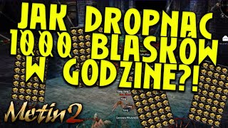 Miniaturka - JAK DROPNĄĆ 1000 BLASKÓW W GODZINE? METIN2.PL