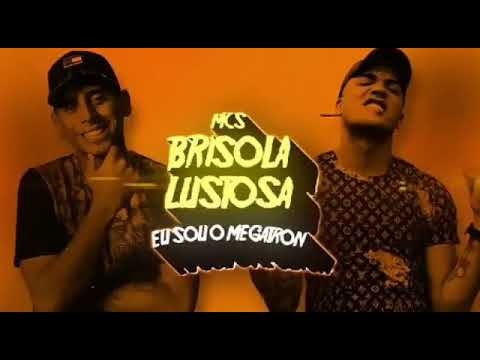 MC Brisola e MC Lustosa - Eu Sou o Megatron (DJ Nanno)