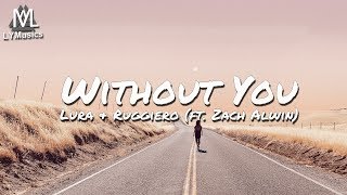 Lura &amp; Ruggiero - Without You (ft. Zach Alwin) (Lyrics)