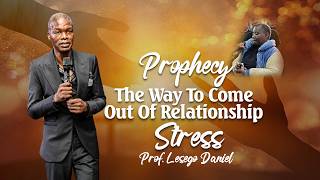 31072026 Prophecy: The Way To Come Out Of Relationship Stress By Prof. Lesego Daniel
