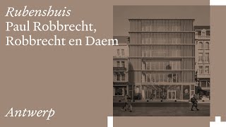 Rubenshuis: Paul Robbrecht, Robbrecht en Daem