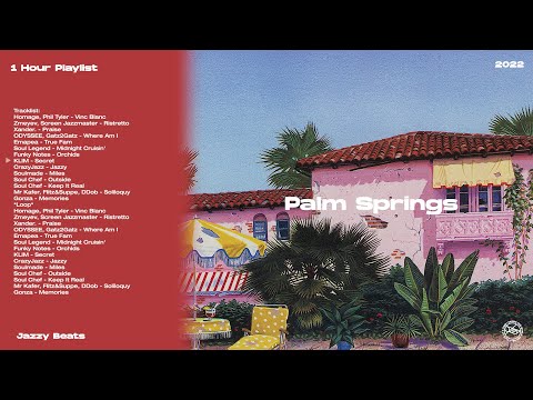 Palm Springs | Jazzy Beats | 1 Hour Playlist