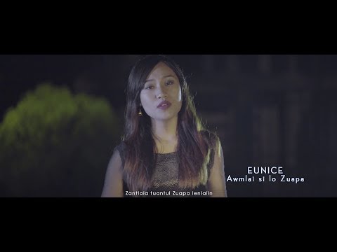 EUNICE - AWMLAI SI LO ZUAPA (OFFICIAL MUSIC VIDEO)