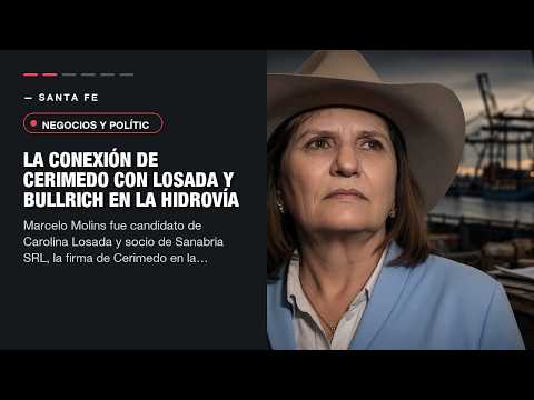 La conexión de Cerimedo con Losada y Bullrich en la Hidrovía