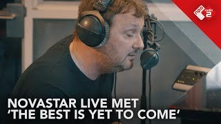 Novastar - &#39;The Best Is Yet To Come&#39; live | NPO Radio 2