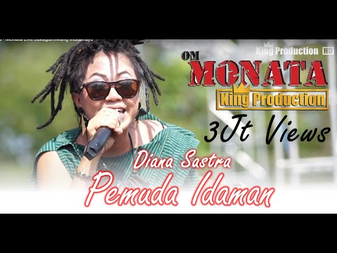 Pemuda Idaman - Diana Sastra - Monata Live Sukagumiwang Indramayu