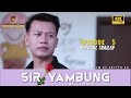 Sir Yambung || Official Trailer || Episode-5