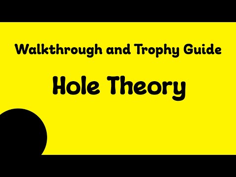 Hole Theory - Full Walkthrough & Trophy Guide