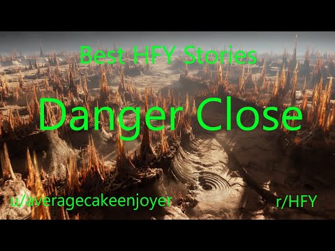 Best HFY Reddit Stories: Danger Close