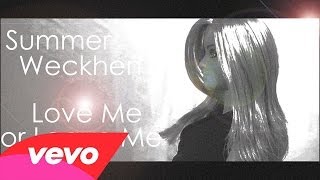 Summer Weckhen - Love Me Or Leave Me  - Clipe Oficial (Kerli)