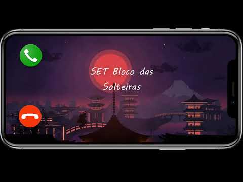 SET Bloco das Solteiras toques | Melhores toques para celular android