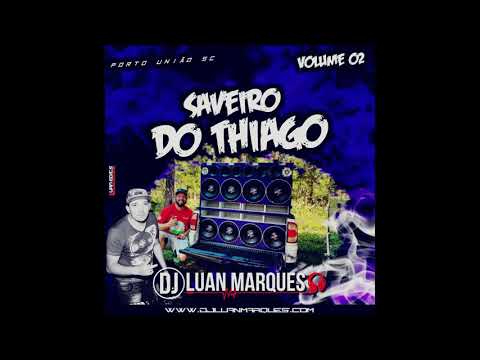 Saveiro do Thiago Volume 02 – Dj Luan Marques