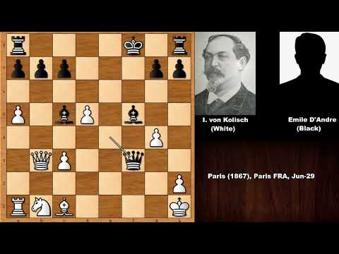 Epic Romantic Chess: Ignatz von Kolisch vs Emile D'Andre - Paris (1867)