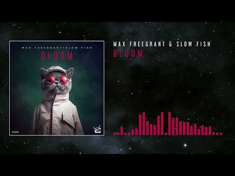 Max Freegrant & Slow Fish - Bloom