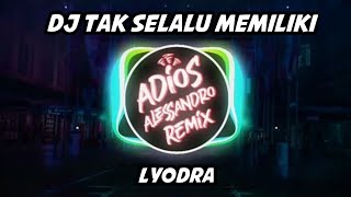 Download lagu DJ Tak Selalu Memiliki (Ipar Adalah Maut Original Sountrack) - Lyodra | Adios Alessandro Remix mp3