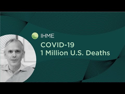 IHME | United States reaches 1 million COVID-19 deaths