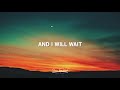 All I Desire - So I will Stay and Wait For You