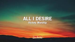 All I Desire - So I will Stay and Wait For You by Victory Worship