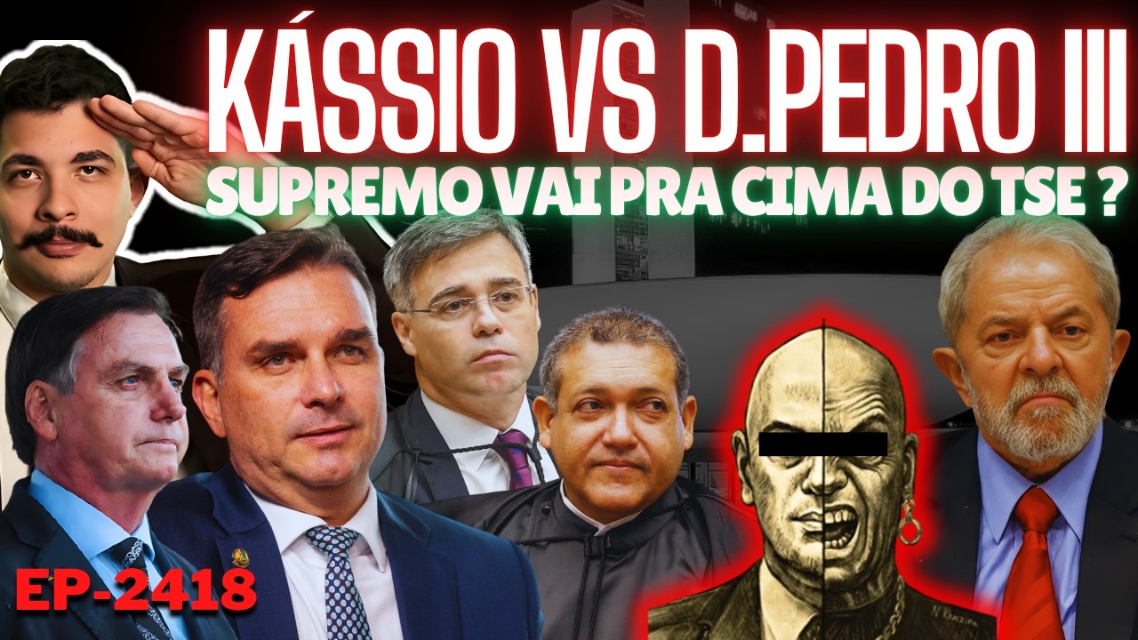 Kássio vs D.Pedro III: Supremo VAI Pra CIMA do TSE ? + O Rombo de Lula e as PROMESSAS de Flávio