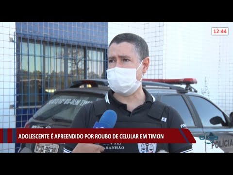 Adolescente é apreendido por roubo de celular em Timon 27 07 2021