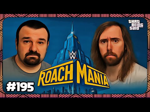 That Being Said #195 - RoachMania
