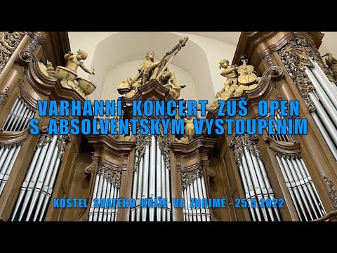 Varhanní koncert ZUŠ Open s absolventským vystoupením (25.5.2022)