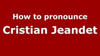 How to pronounce Cristian Jeandet
