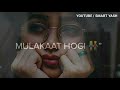 Kisi Roz Unse Mulakat Hogi Song Status BEST WHATSAPP STATUS SMART YASH NEW WHATSAPP STATUS