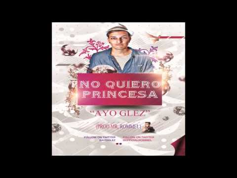 AyoGlez   No Quiero Princesa (letra)