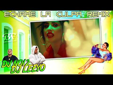 DJ NOIZ X DJ LEEYO - ÉCHAME LA CULPA (REMIX 2018)