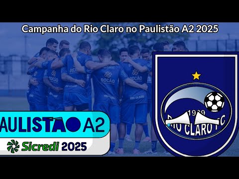 Campanha do Rio Claro no Paulistão A2 2025