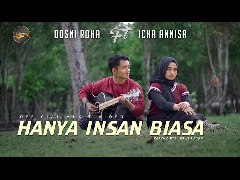 Dosni Roha Ft. Zicha Anesha - Hanya Insan Biasa (Official Music Video)