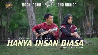 Download lagu Dosni Roha Ft. Zicha Anesha - Hanya Insan Biasa mp3 Download lagu Dosni Roha Ft. Zicha Anesha - Hanya Insan Biasa mp3