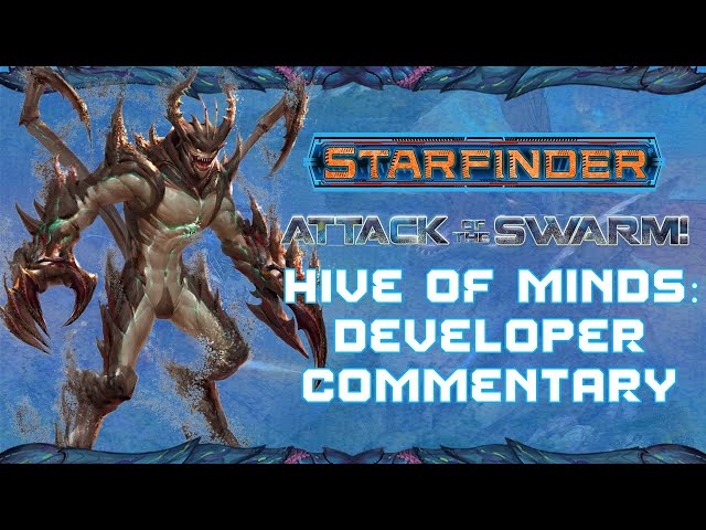 Vídeo relacionado con Starfinder Adventure Path: Hive of Minds (Attack of the Swarm! 5 of 6)