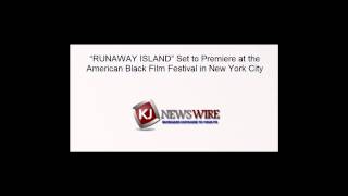 “RUNAWAY ISLAND” Set to Premiere at the American Black Film Festival in New York City video