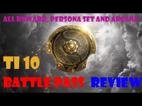 TI 10 BATTLE PASS REVIEW - ALL PERSONA SET AND ARCANA THE INTERNATIONAL 2020 DOTA 2