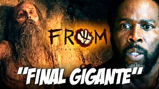 ÚLTIMO EPISÓDIO DE FROM VAI TER 2 HORAS DE DURAÇÃO E VAI SER O MAIOR?