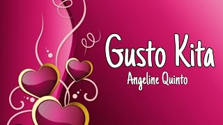 Gusto Kita - Angeline Quinto (lyrics)